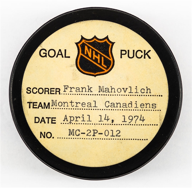 Frank Mahovlich’s Montreal Canadiens April 14th 1974 Playoff Goal Puck from the NHL Goal Puck Program - Season POG #1 of 1 / Career POG #51 of 51 - Final NHL Career Goal!